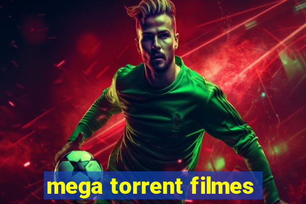 mega torrent filmes